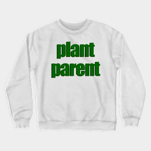 Plant Parent 6a Crewneck Sweatshirt